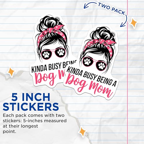 (2 Pack) Kinda Busy Being A Dog Mom Stickers - Funny Dog Lover - Pet Owner Decal - 5" On Longest Side - Sticks to Smooth Flat Surfaces - Made in USA - BMCS6431