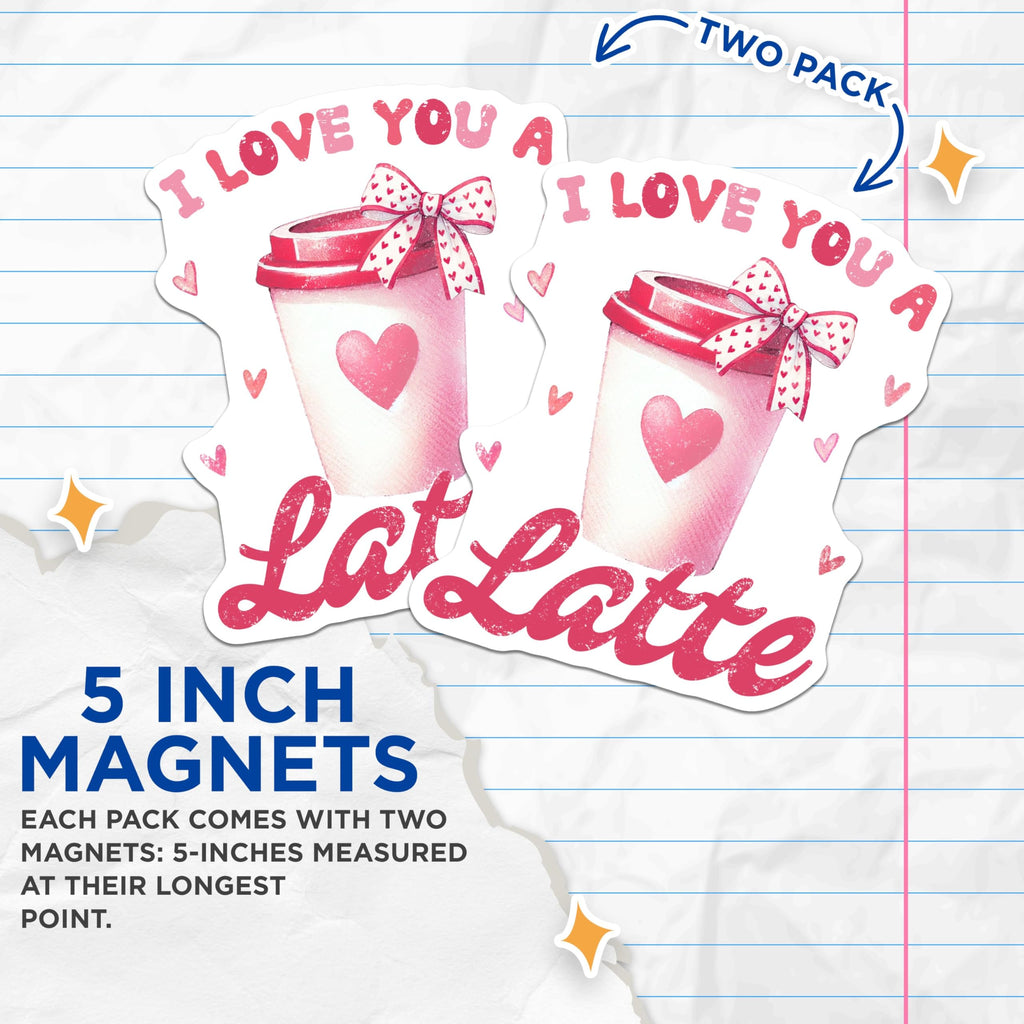 (2 Pack) I Love You a Latte Magnets - Cute Coffee Cup Magnets - Romantic Love Coffee Magnets - 5" On Longest Side - for Cars, Refrigerators, Toolboxes, Lockers - Made in USA BMCS3498