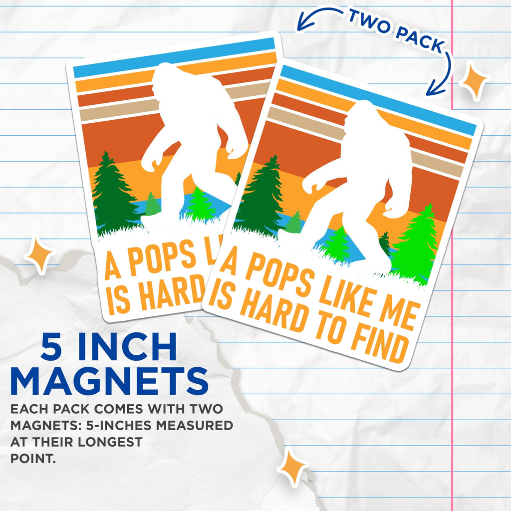 (2 Pack) Bigfoot Sasquatch Magnets - Hard to Find Pops Dad Quote - Funny Father Retro Outdoors Forest Cryptid Lover - 5 Inches On Longest Side - Thick Durable Magnet - Made in USA - MAG20587