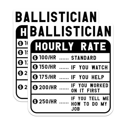 (2 Pack) Ballistician Hourly Rate Stickers - Funny Engineer Stickers - Nerdy Job Rate Stickers for Toolboxes - 5" On Longest Side - Sticks to Smooth Flat Surfaces - Made in USA - BMCS4917