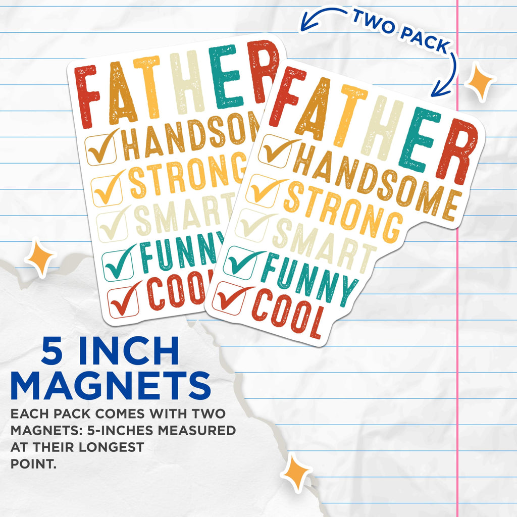 (2 Pack) Father Handsome Strong Magnets - Funny Dad Magnets - Father's Day Magnets for Dad - 5" On Longest Side - for Cars, Refrigerators, Toolboxes, Lockers - Made in USA BMCS3099