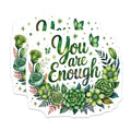 (2 Pack) You are Enough Magnets - Self Love Affirmation - Botanical Mental Wellness - 5 Inches On Longest Side - Thick Durable Magnet - Made in USA - MAG36178