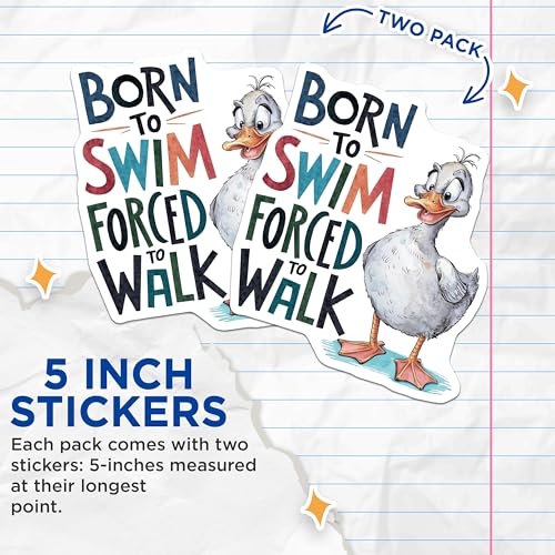(2 Pack) Funny Duck Stickers - Born to Swim Forced to Walk - 5" On Longest Side - Sticks to Smooth Flat Surfaces - Made in USA - BMCS8548 - BMCS8548