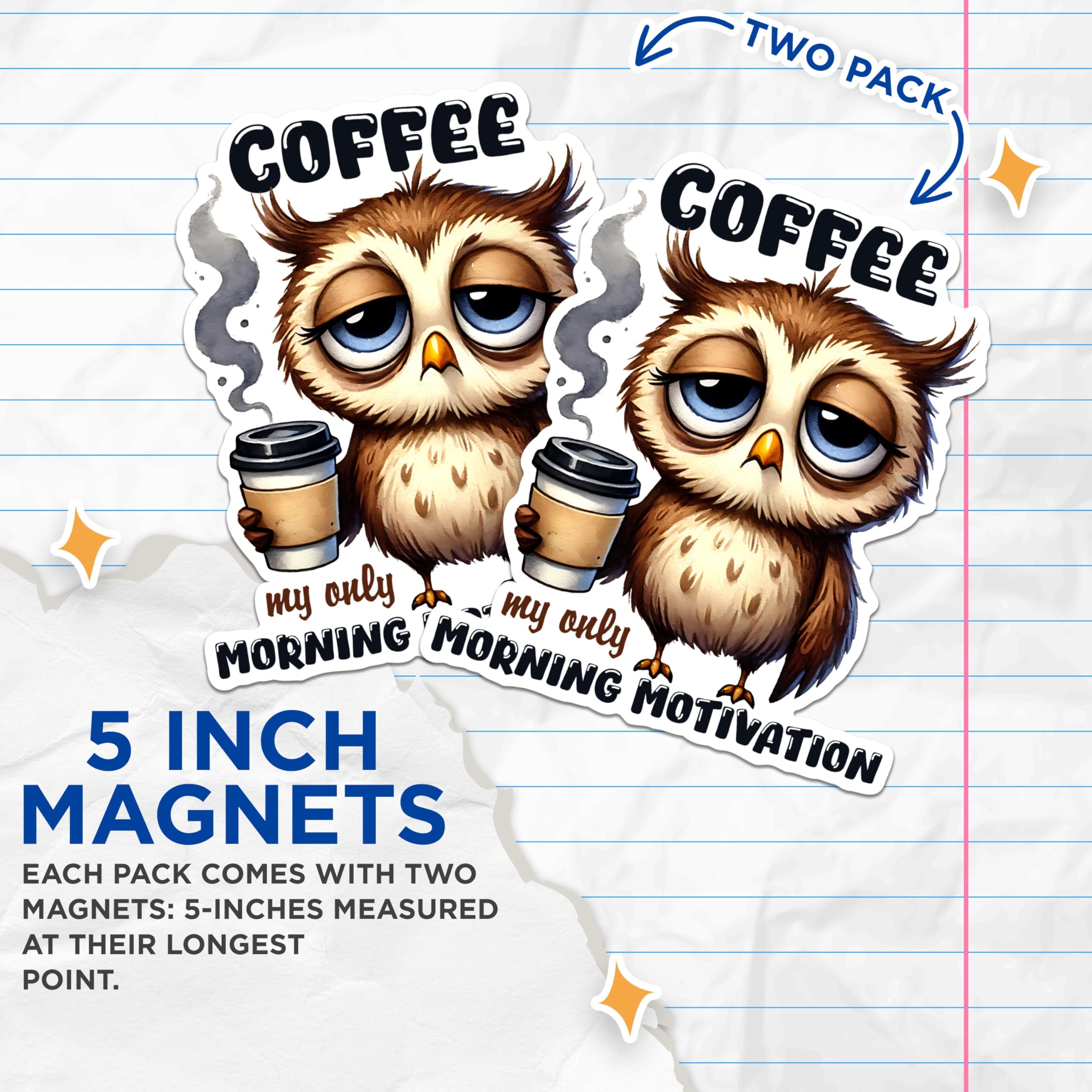 (2 Pack) Coffee Theme Owl Magnets - Morning Motivation Magnets - Cute Animal Magnets for Coffee Lovers- 5" On Longest Side - for Fridges, Toolboxes, Cars - Made in USA - MAG2767