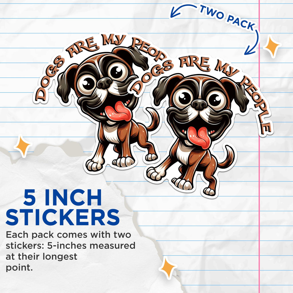 (2 Pack) Dogs are My People Stickers - Funny Dog Lover Stickers - Cute Cartoon Dog Stickers - 5" On Longest Side - Sticks to Any Smooth Flat Surface - Made in USA - BMCS2813