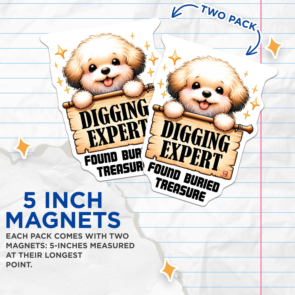 (2 Pack) Digging Expert Magnets - Found Buried Treasure - Dog Lover - Cute Pet Magnets - Fun Refrigerator Magnets - 5" On Longest Side - for Cars, Fridges, Toolboxes - Made in USA - MAG3736