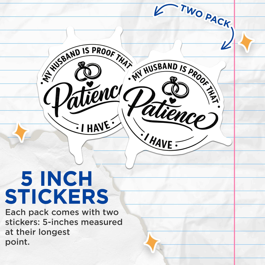(2 Pack) Funny Husband Patience Stickers - Wifey Life Humor - Marriage Quote Decal - 5" On Longest Side - Sticks to Smooth Flat Surfaces - Made in USA - BMCS20993