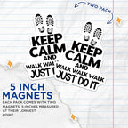 (2 Pack) Keep Calm and Walk Walk Walk Magnets - Fitness Enthusiasts - Fun Walk Magnet - 5" On Longest Side - for Cars, Fridges, Toolboxes - Made in USA - MAG5627