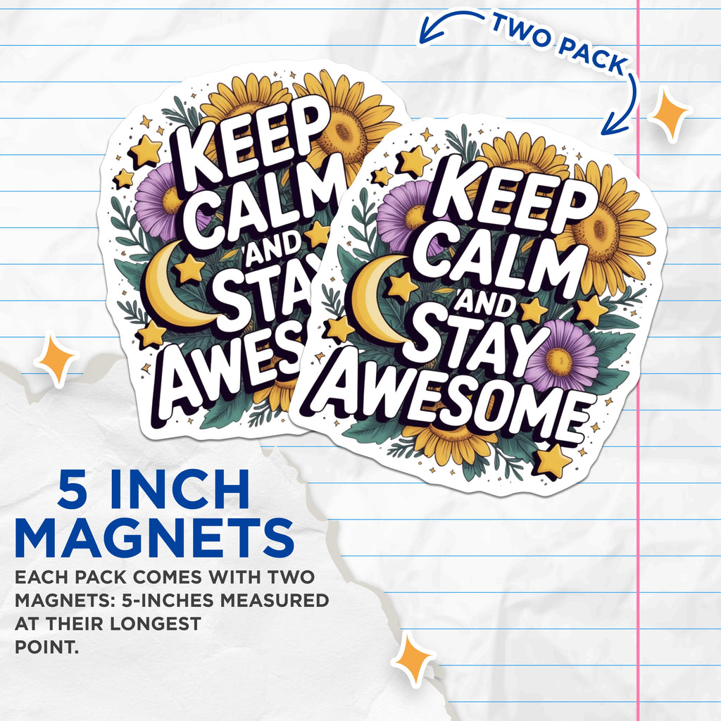 (2 Pack) Keep Calm Stay Awesome Magnets - Sunflower Floral Decor - Uplifting Locker Fridge Accent - 5 Inches On Longest Side - Thick Durable Magnet - Made in USA - MAG36850