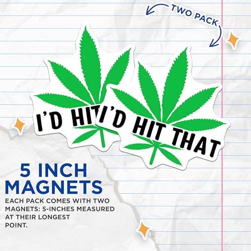 (2 Pack) I'd Hit That Magnets Magnets - Funny Weed Magnet - Cannabis Leaf Decor - 5" On Longest Side - Made in USA - Sticks to Refrigerators & Metal Surfaces - MAG8905