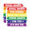 (2 Pack) Equal Rights for Others Stickers - LGBTQ Pride Stickers - Inspirational Quotes Stickers - 5" On Longest Side - Sticks to Smooth Flat Surfaces - Made in USA - BMCS4712