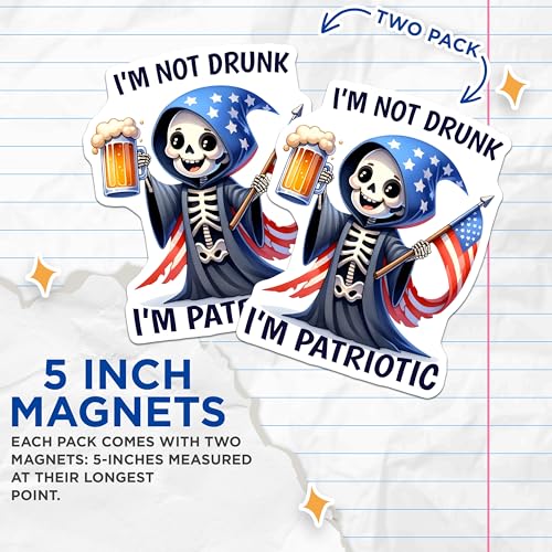 (2 Pack) I'm Not Drunk I'm Patriotic Magnets - Funny Grim Reaper - Beer Humor Decoration for Independence Day - 5" On Longest Side - for Cars, Fridges, Toolboxes - Made in USA - MAG7917
