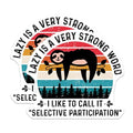(2 Pack) Lazy Sloth Stickers - Funny Sloth Quote Decal - Selective Participation Sticker - 5" On Longest Side - Sticks to Smooth Flat Surfaces - Made in USA - BMCS5136