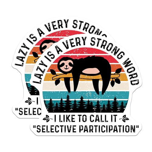 (2 Pack) Lazy Sloth Stickers - Funny Sloth Quote Decal - Selective Participation Sticker - 5" On Longest Side - Sticks to Smooth Flat Surfaces - Made in USA - BMCS5136