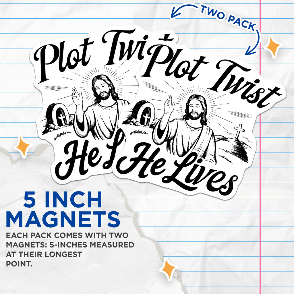 (2 Pack) Plot Twist He Lives Magnets - Christian Easter Decor - Religious Humor Art - 5 Inches On Longest Side - Thick Durable Magnet - Made in USA - MAG37976