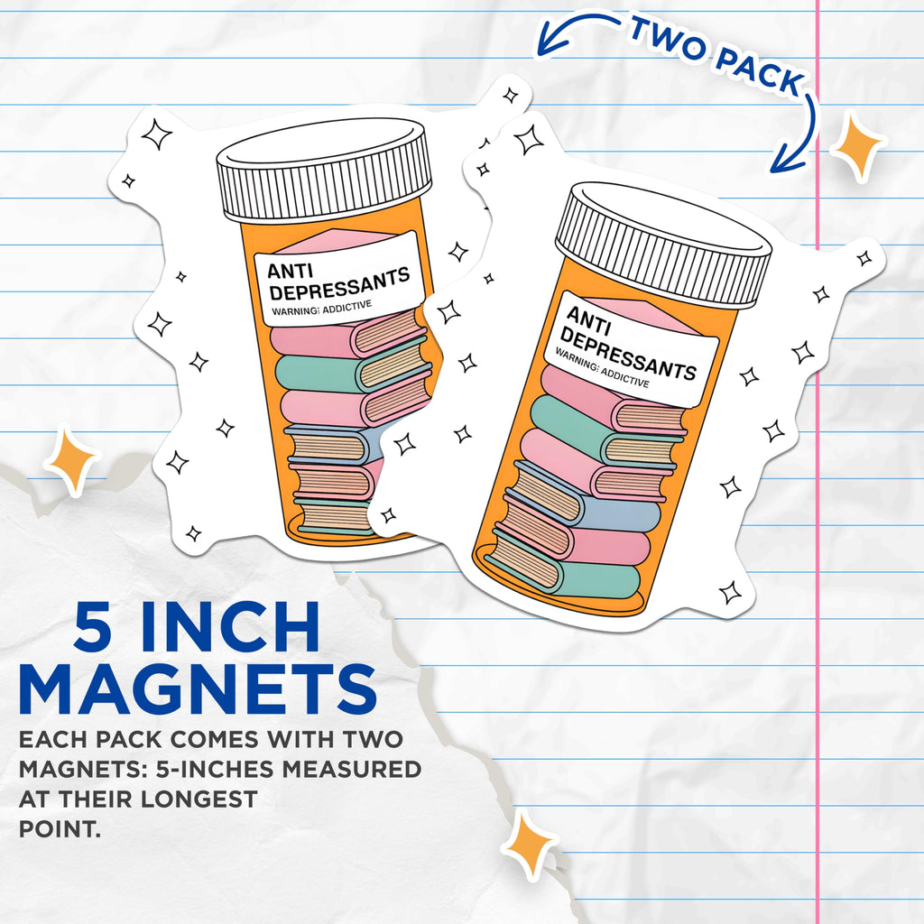 (2 Pack) Anti Depressants Magnets - Funny Book Lover Humor - Mental Health Reading Art - 5 Inches On Longest Side - Thick Durable Magnet - Made in USA - MAG22847