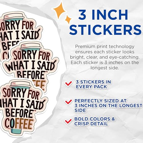 (3 Pack) Sorry for What I Said Before Coffee Decals - Coffee Lover Decal - Laptop Decal - 3 Inches On Longest Side - Easy Peel & Apply - Made in USA - 3MCS0563