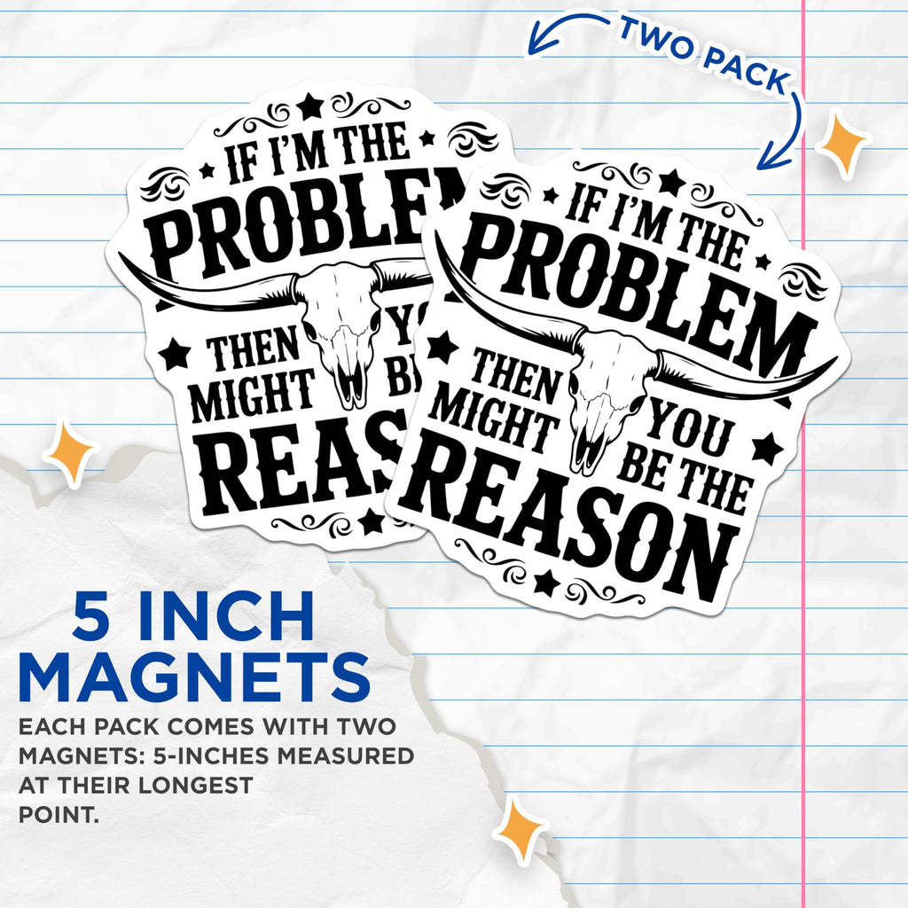 (2 Pack) Problem Reason Magnets - Texas Longhorn Skull - Sarcastic Statement Decor - 5" On Longest Side - Premium Magnet - for Cars, Refrigerators, Toolboxes, Lockers - Made in USA - MAG14704