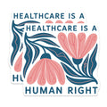 (2 Pack) Healthcare Human Right Magnets - Floral Design - Social Justice Magnets - 5" On Longest Side - Premium Magnet - for Cars, Refrigerators, Toolboxes, Lockers - Made in USA - MAG15942