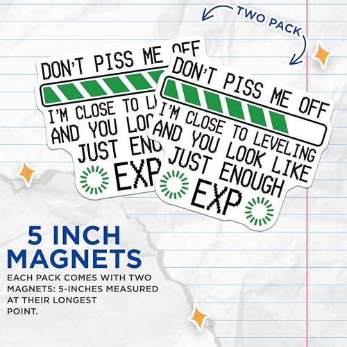(2 Pack) Don't Piss Me Off Magnets Magnets - I'm Close to Leveling - Just Enough EXP Funny Gamer Decor - 5" On Longest Side - Made in USA - Sticks to Refrigerators & Metal Surfaces - MAG8666