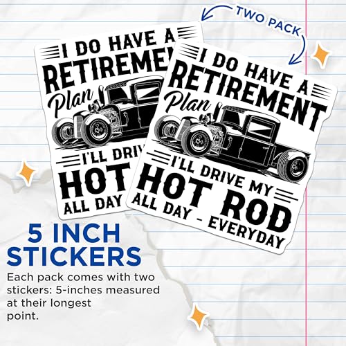(2 Pack) Retirement Plan Stickers - Hot Rod Car Theme - All Day Everyday Stickers - 5" On Longest Side - Sticks to Smooth Flat Surfaces - Made in USA - BMCS5751