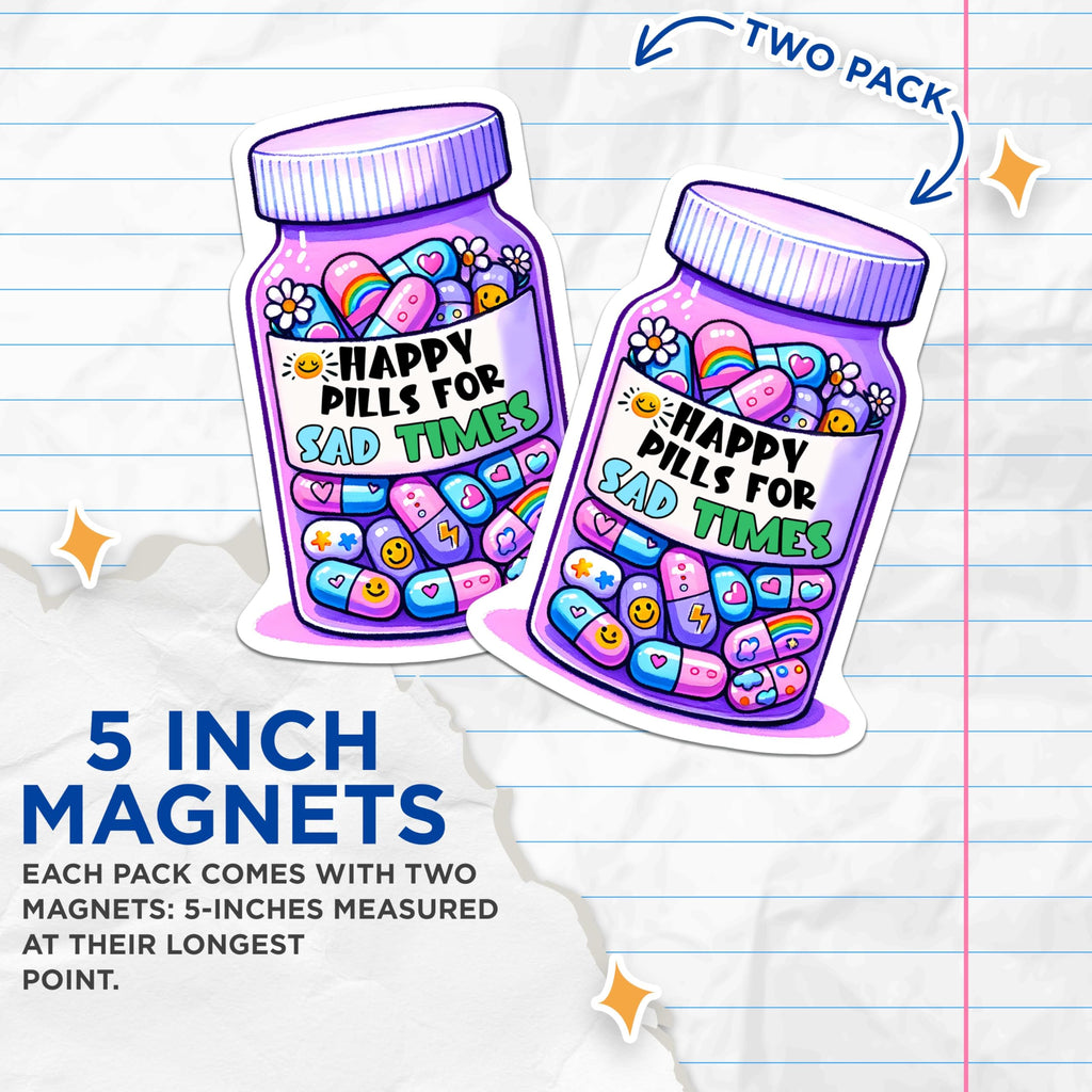 (2 Pack) Happy Pills for Sad Times Magnets - Funny Motivational Decor - 5" On Longest Side - for Cars, Fridges, Toolboxes - Made in USA - MAG7506
