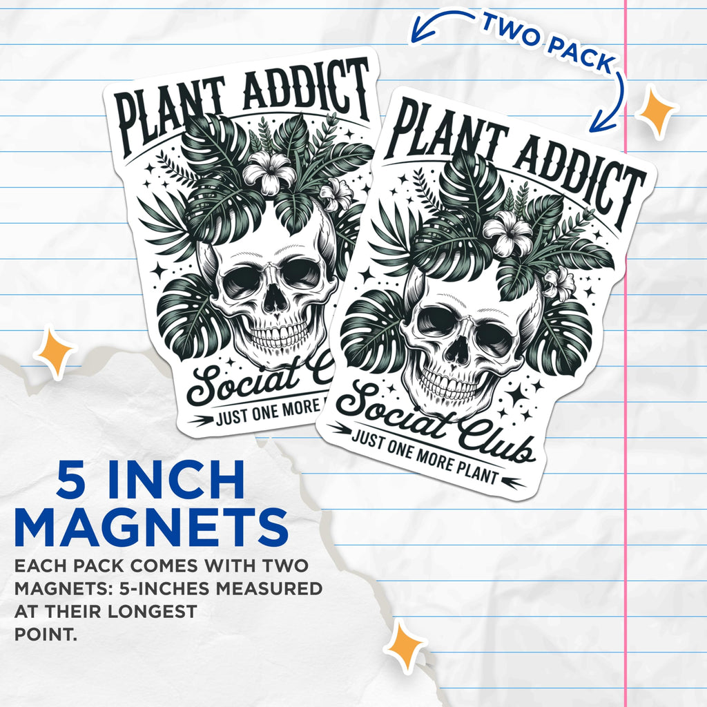 (2 Pack) Plant Addict Social Club Magnets - Skull Houseplant Lover Decor - Tropical Just One More Plant Art - 5 Inches On Longest Side - Thick Durable Magnet - Made in USA - MAG22461
