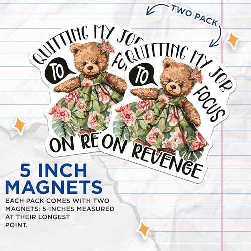 (2 Pack) Quitting My Job Magnets - Funny Bear Magnets - Office Humor Magnets - Hilarious Quotes Magnets - 5" On Longest Side - for Cars, Fridges, Toolboxes - Made in USA - MAG4339