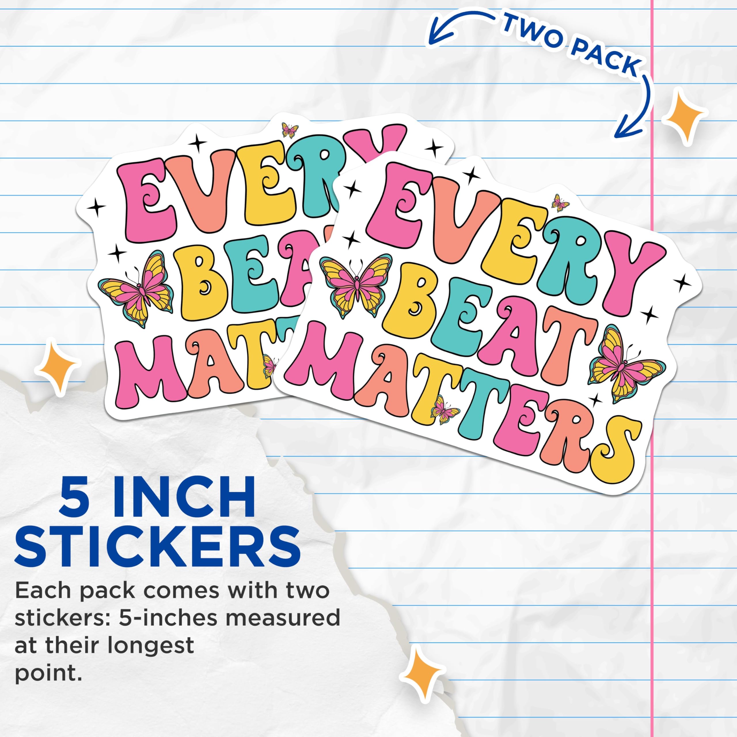 (2 Pack) Every Beat Matters Stickers - Colorful Positive Quote Decal - Butterfly Inspirational Sticker Pack - 5" On Longest Side - Sticks to Smooth Flat Surfaces - Made in USA - BMCS9148