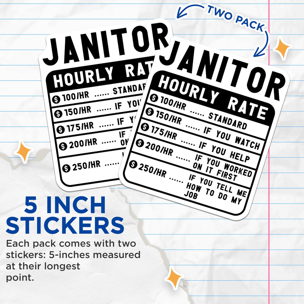 (2 Pack) Janitor Hourly Rate Stickers - Funny Work Stickers - Humor Office Stickers - 5" On Longest Side - Sticks to Smooth Flat Surfaces - Made in USA - BMCS4987