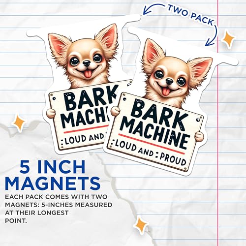 (2 Pack) Bark Machine Magnets - Loud and Proud Chihuahua Magnets - Cute Dog Kitchen Magnets - Pet Lover Magnets - 5" On Longest Side - for Cars, Fridges, Toolboxes - Made in USA - MAG3733