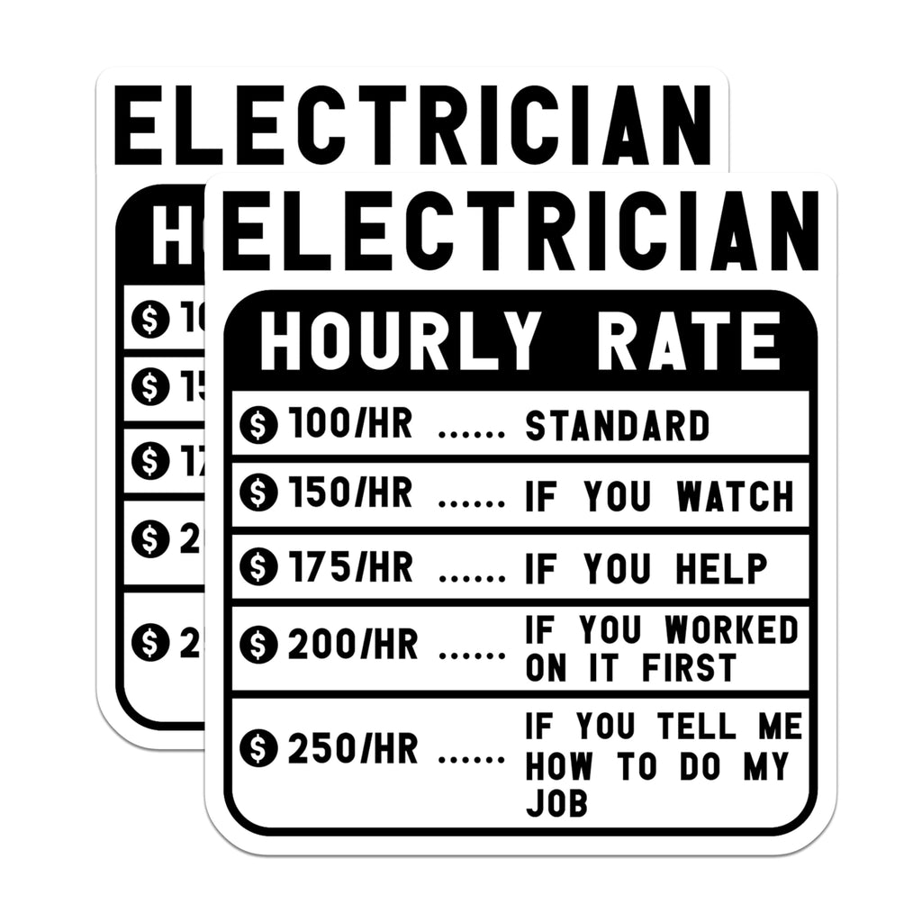 (2 Pack) Electrician Hourly Rate Stickers - Funny Electrician Quote - Work Rate Humor - Tradesman - 5" On Longest Side - Sticks to Smooth Flat Surfaces - Made in USA - BMCS4955