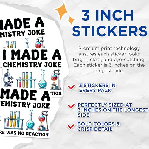 (3 Pack) Chemistry Joke Decals - Science Humor - Funny Chemistry - Laptop Decal - 3 Inches On Longest Side - Easy Peel & Apply - Made in USA - 3MCS4441