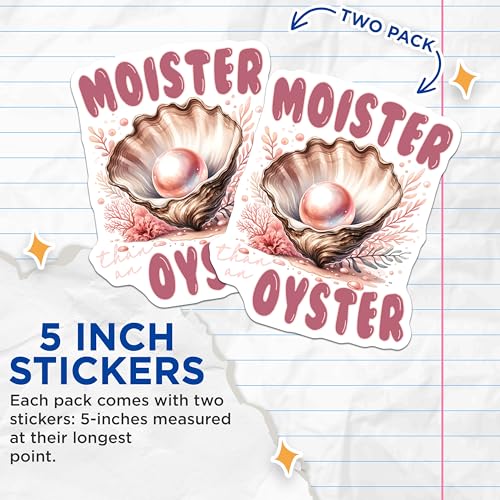 (2 Pack) Moister Than an Oyster Stickers - Funny Quotes Stickers - Ocean Themed Stickers - 5" On Longest Side - Sticks to Smooth Flat Surfaces - Made in USA - BMCS5173