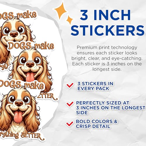 (3 Pack) Cavalier Spaniel Decals - Happy Dog Saying - Dogs Make Everything Better - 3 Inches On Longest Side - Easy Peel & Apply - Made in USA - 3MCS1270