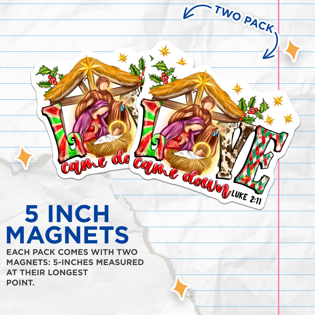 (2 Pack) Nativity Scene Magnets - Christmas Love Came Down Decor - Luke 2 11 Scripture Art - Religious Refrigerator - 5 Inches On Longest Side - Thick Durable Magnet - Made in USA - MAG24181