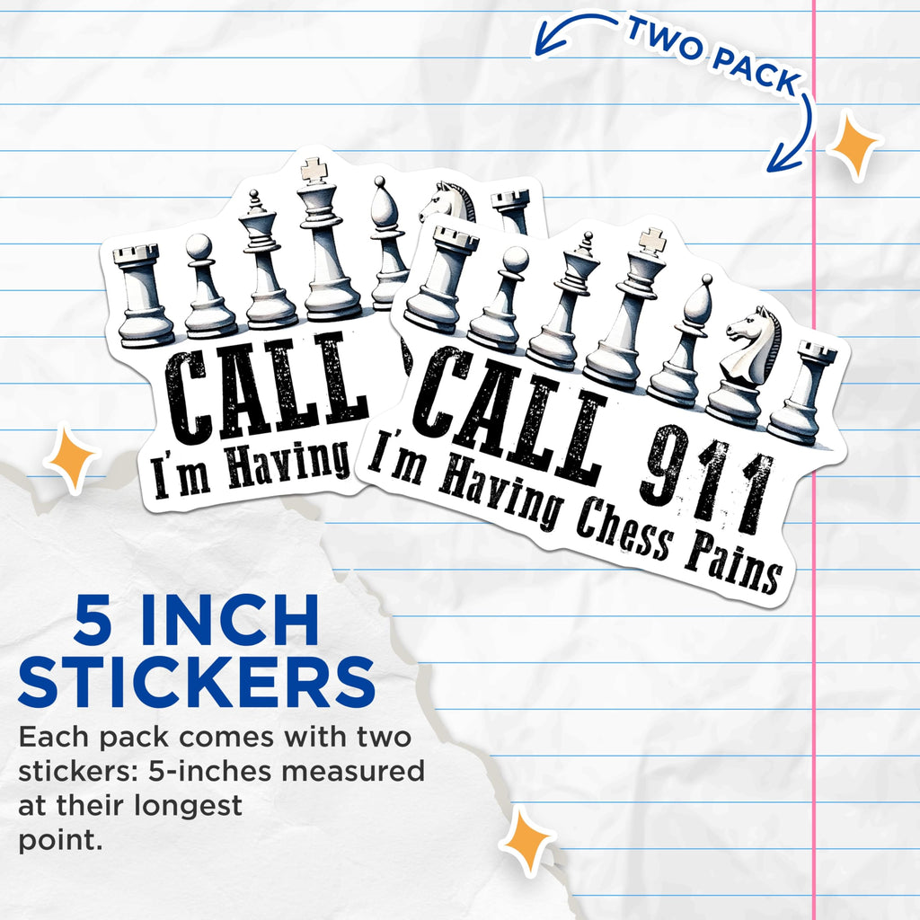 (2 Pack) Funny Chess Stickers - Call 911 I'm Having Chess Pains Stickers - Chess Humor Stickers - 5" On Longest Side - Sticks to Any Smooth Flat Surface - Made in USA - BMCS3197