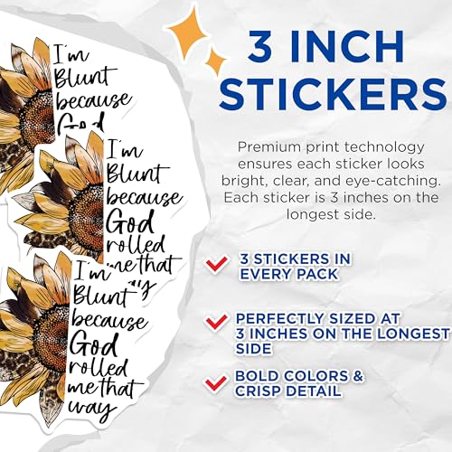(3 Pack) Sunflower Decals - Blunt Quote - Laptop Decals - 3 Inches On Longest Side - Easy Peel & Apply - Made in USA - 3MCS4950