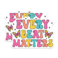 (2 Pack) Every Beat Matters Stickers - Colorful Positive Quote Decal - Butterfly Inspirational Sticker Pack - 5" On Longest Side - Sticks to Smooth Flat Surfaces - Made in USA - BMCS9148