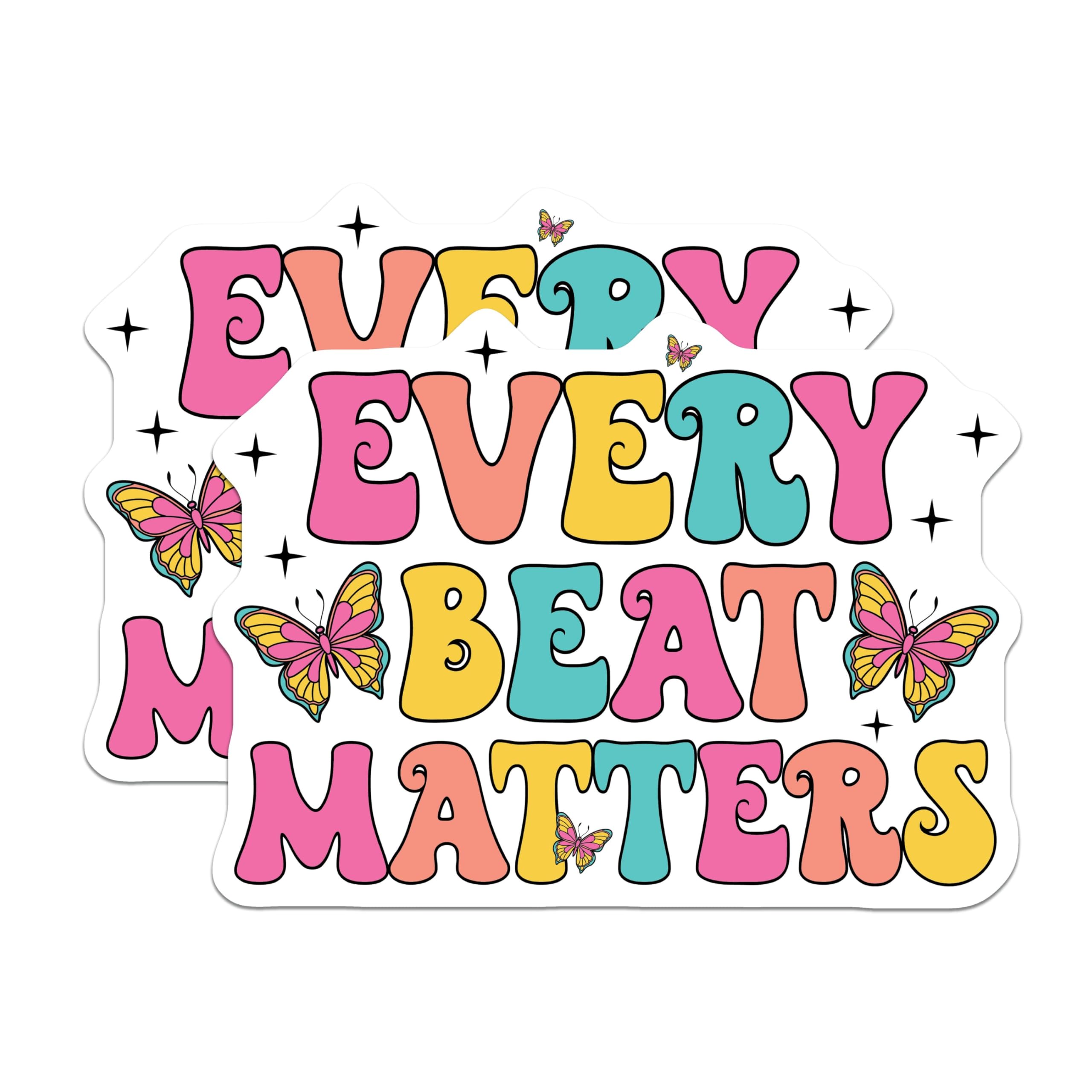 (2 Pack) Every Beat Matters Stickers - Colorful Positive Quote Decal - Butterfly Inspirational Sticker Pack - 5" On Longest Side - Sticks to Smooth Flat Surfaces - Made in USA - BMCS9148