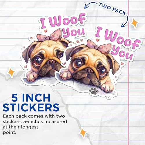 (2 Packs) I Woof You Pug Stickers - Cute Pug Dog Breed Decals - 5 Inches On Longest Side - Premium Vinyl Decal - Sticks to Any Smooth Flat Surface - Made in USA - BMCS2346