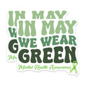 (2 Pack) Mental Health Awareness Magnets - in May We Wear Green - Inspirational Mental Health Quote - Positive Affirmation - 5" On Longest Side - for Cars, Fridges, Toolboxes - Made in USA - MAG8240