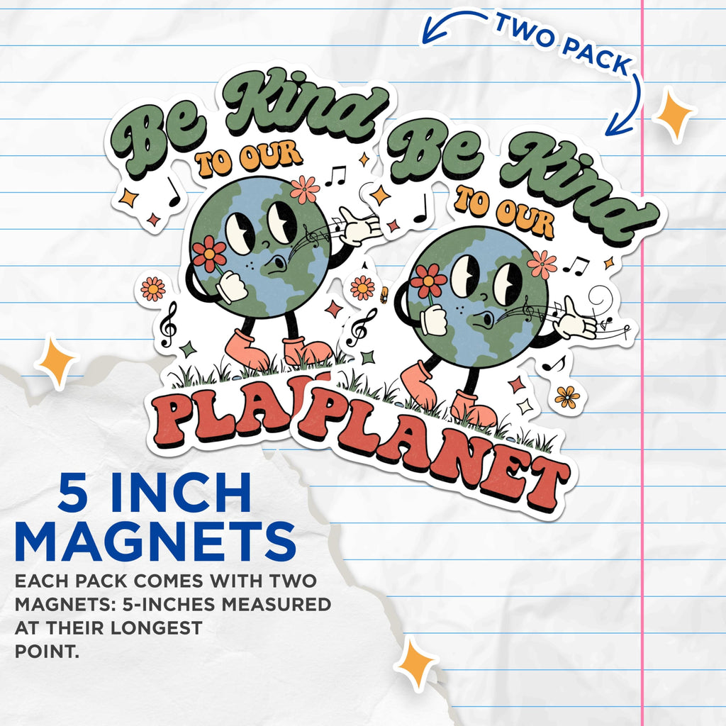 (2 Pack) Be Kind to Our Planet Magnets - Earth Friendly Magnets - Eco Awareness Magnets- 5" On Longest Side - for Fridges, Toolboxes, Cars - Made in USA - MAG2851