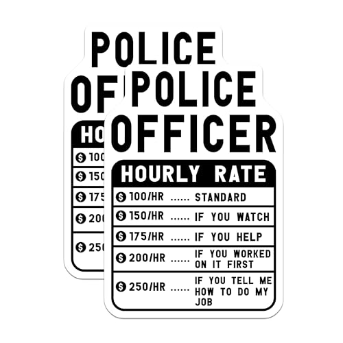 (2 Pack) Police Officer Hourly Rate Stickers - Funny Job Rate Stickers - Law Enforcement Novelty Stickers - 5" On Longest Side - Sticks to Smooth Flat Surfaces - Made in USA - BMCS5016
