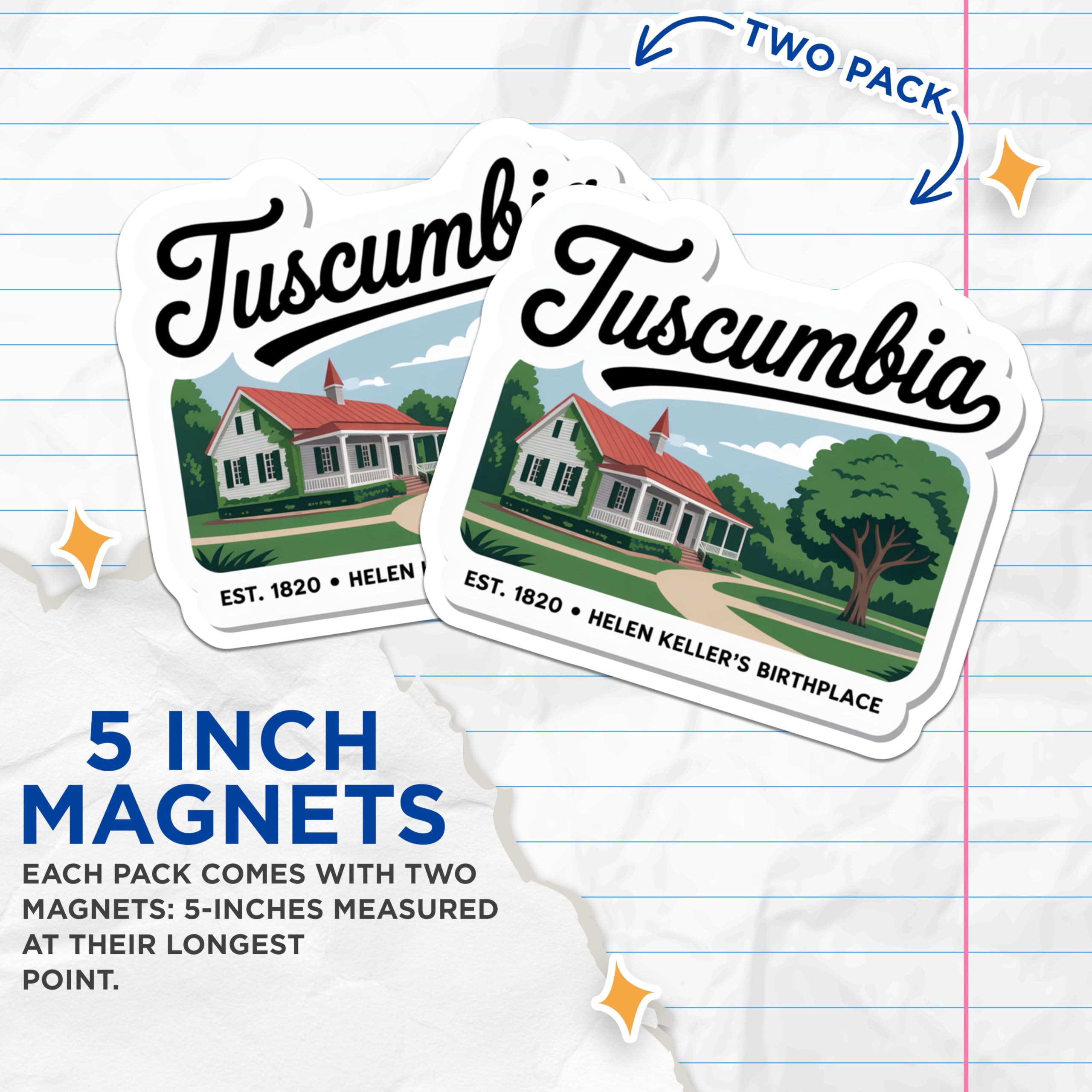 (2 Pack) Tuscumbia Alabama Magnets - Helen Keller Birthplace - Alabama Souvenir Magnet - 5" On Longest Side - Premium Magnet - for Cars, Refrigerators, Toolboxes, Lockers - Made in USA - MAG17200