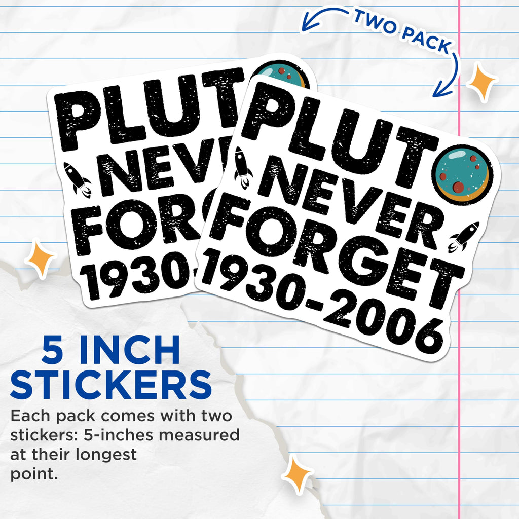 (2 Pack) Pluto Never Forget Stickers - Space Sticker - Astronomy Decal - 5" On Longest Side - Sticks to Smooth Flat Surfaces - Made in USA - BMCS5216
