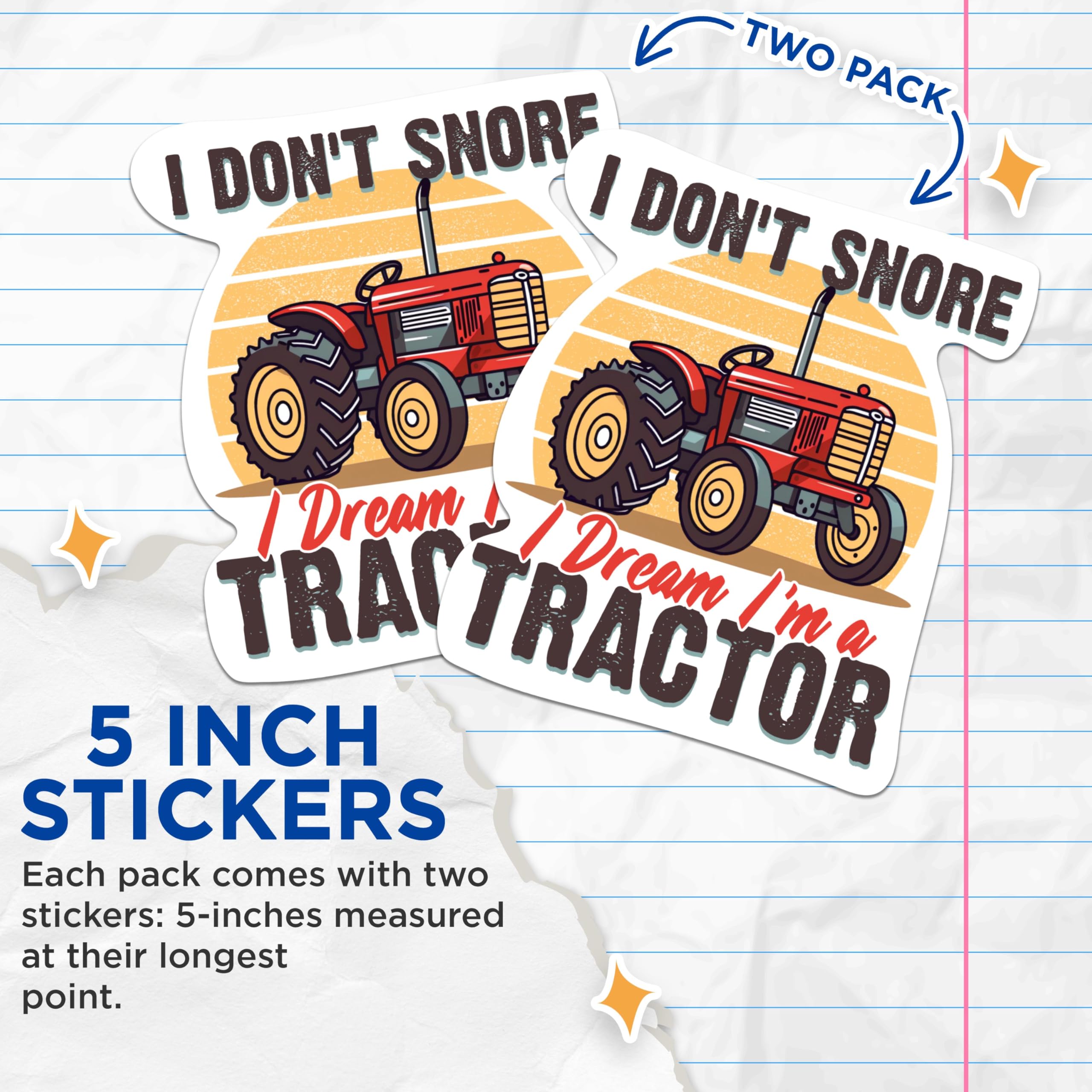(2 Packs) I Don't Snore I Dream I'm A Tractor Stickers - Funny Farmer Loud Snorer Decals - 5 Inches On Longest Side - Premium Vinyl Decal - Sticks to Any Smooth Flat Surface - Made in USA - BMCS2315