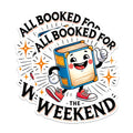 (2 Pack) All Booked for The Weekend Stickers - Cartoon Book Stickers - Fun Reading Stickers - 5" On Longest Side - Sticks to Any Smooth Flat Surface - Made in USA - BMCS2757