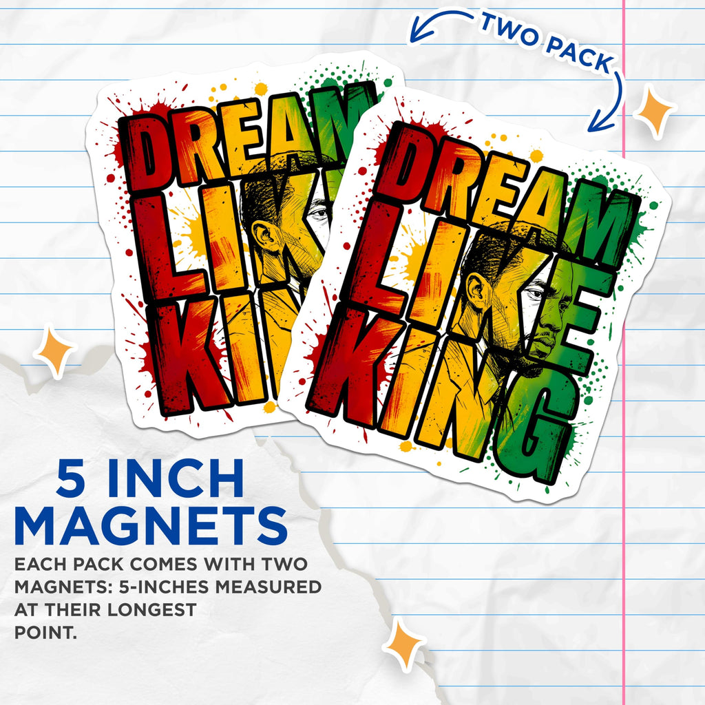 (2 Pack) Dream Like King Magnets - MLK Inspirational Civil Rights Decor - Black History Month Activism Statement - 5 Inches On Longest Side - Thick Durable Magnet - Made in USA - MAG29712