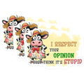(3 Pack) Funny Cow Decals - Sarcastic Humor Sticker - I Respect Your Opinion Laptop Decal - 3 Inches On Longest Side - Easy Peel & Apply - Made in USA - 3MCS8476